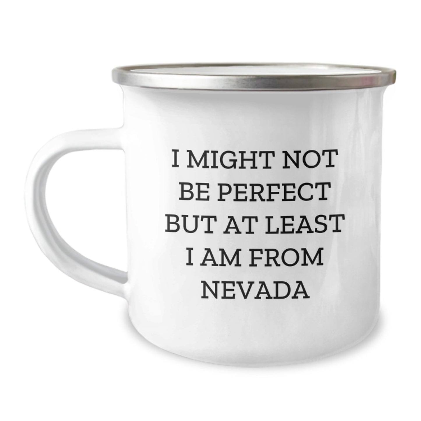 Nevada Proud Camping Mug, Funny Quote 'I Might Not Be Perfect But At Least I Am From Nevada' Gifts for Nevada Lovers, Unique Graduation Gifts from Men to Women - Image 1