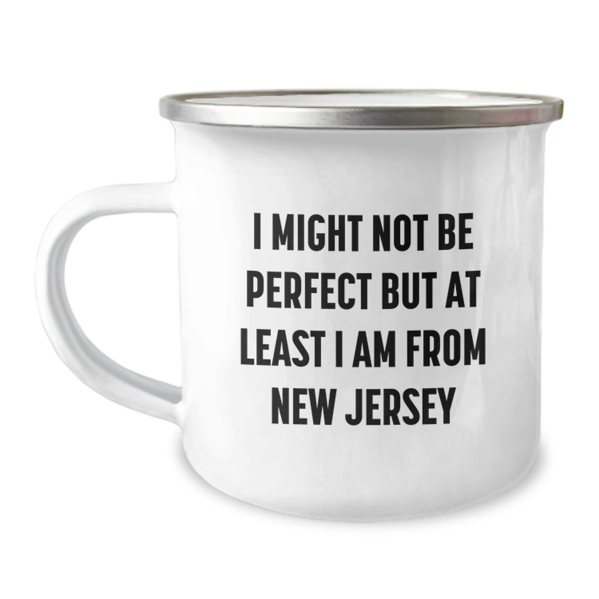 Funny New Jersey Gifts - 'I Might Not Be Perfect But At Least I Am From New Jersey' Graduation Camping Mug for Friends and Family - Image 1