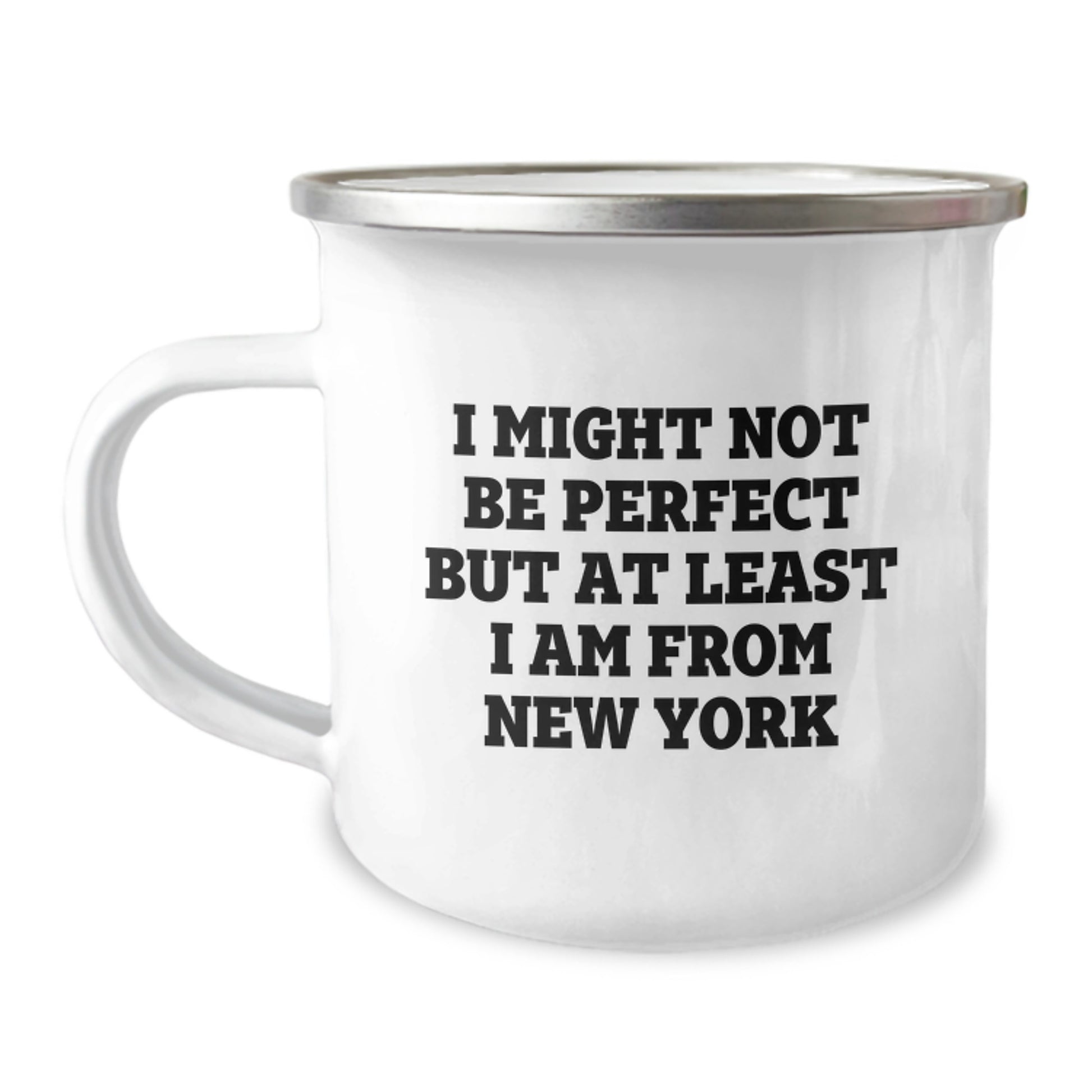 New York Inspired Camping Mugs, Funny Gifts from Friends to Family, 'I Might Not Be Perfect', 12 oz Stainless Steel with Enamel Finish, Birthday Unique Gifts from New York - Image 1