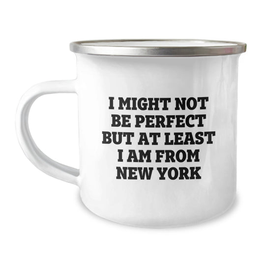 New York Inspired Camping Mugs, Funny Gifts from Friends to Family, 'I Might Not Be Perfect', 12 oz Stainless Steel with Enamel Finish, Birthday Unique Gifts from New York - Image 1