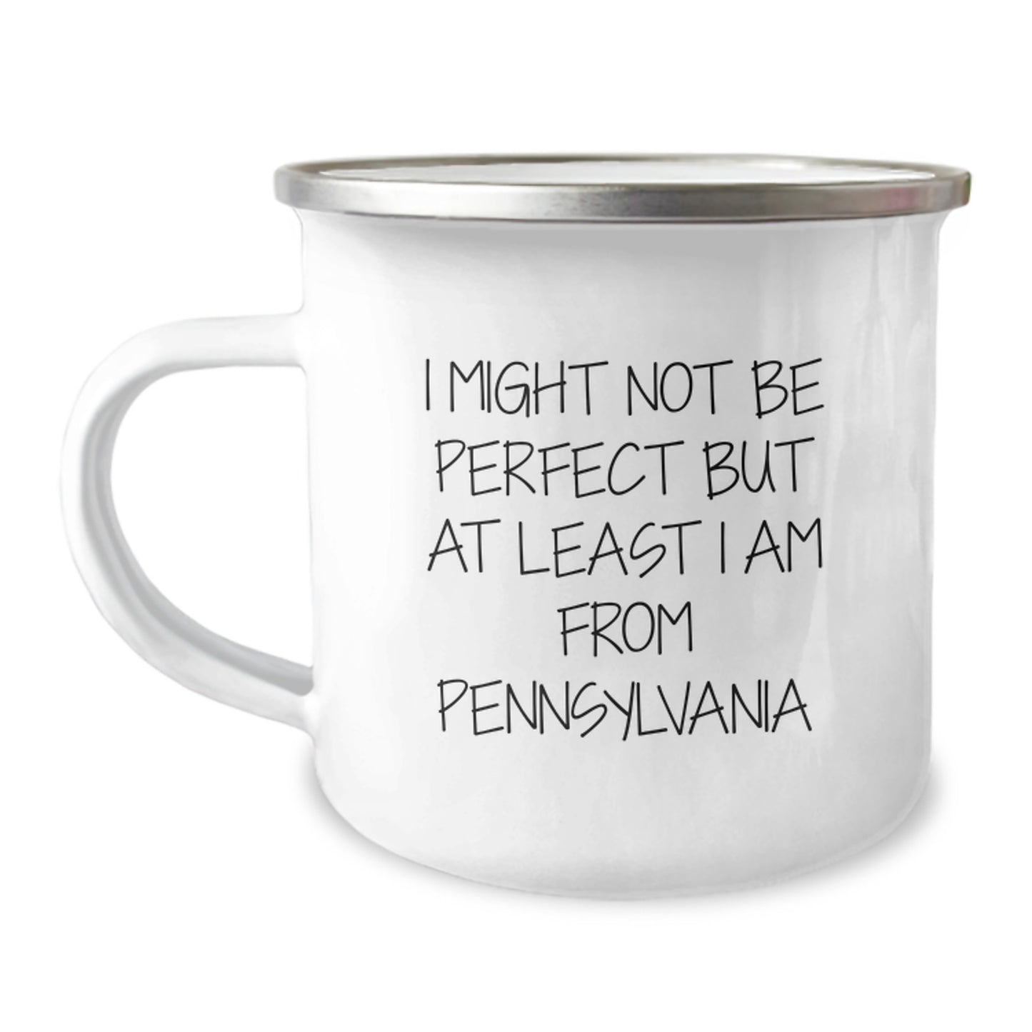 Pennsylvania Proud Camping Mug, Funny Quote for Graduation Gifts from Friends, 'I Might Not Be Perfect But At Least I Am From Pennsylvania' - Gifts for Men, Women, Family - Image 1