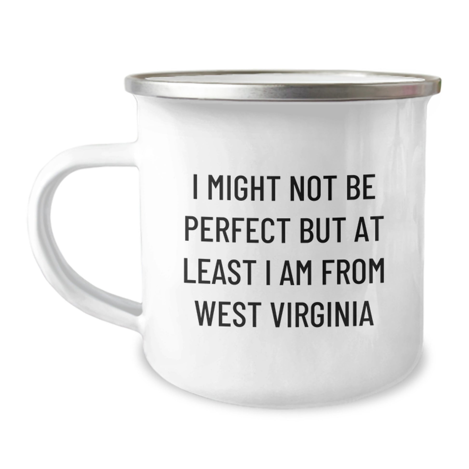 West Virginia Proud Gifts from Friends to Family - 'I Might Not Be Perfect But At Least I Am From West Virginia' Funny Camping Mug for Graduation, West Virginia Lovers, and Outdoor Enthusiasts - Image 1