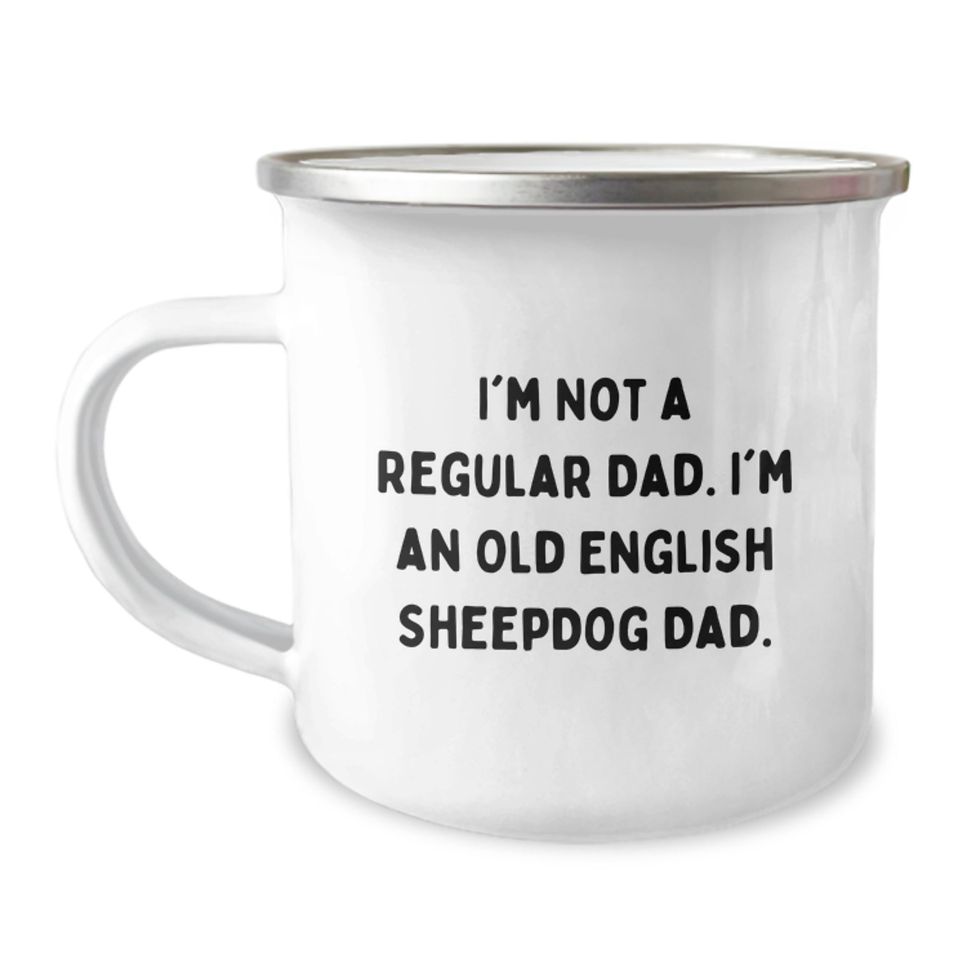Funny Old English SheepDog Gifts, Camping Mug for Birthday, Gifts from Dad, Old English SheepDog Dad Quote - 12oz Stainless Steel Enamel Finish - Image 1