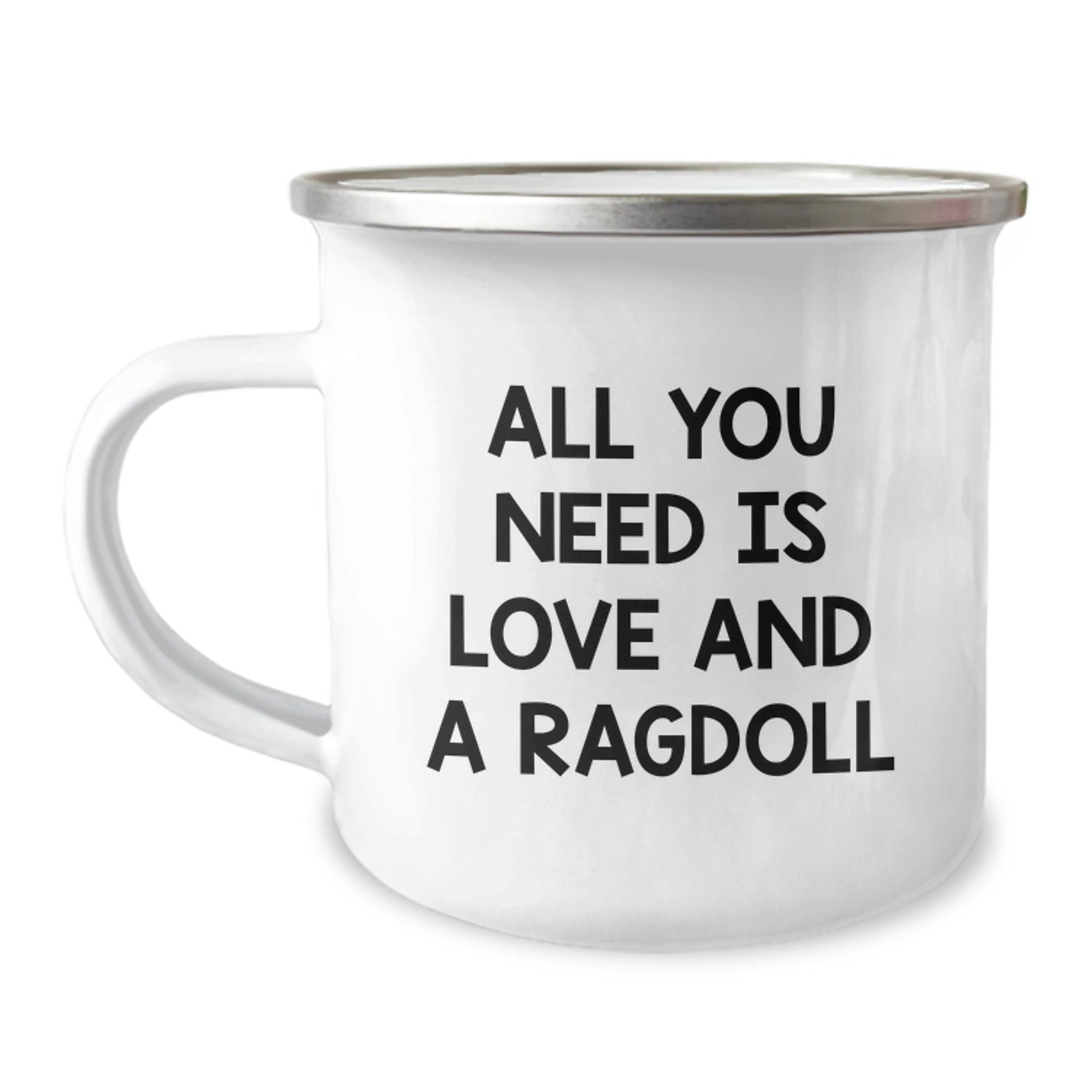 Funny Ragdoll Cat Gifts for Men, Christmas Unique Mugs for Friends, Family, 'All You Need Is Love And A Ragdoll', 12 oz Camping Mug - Image 1