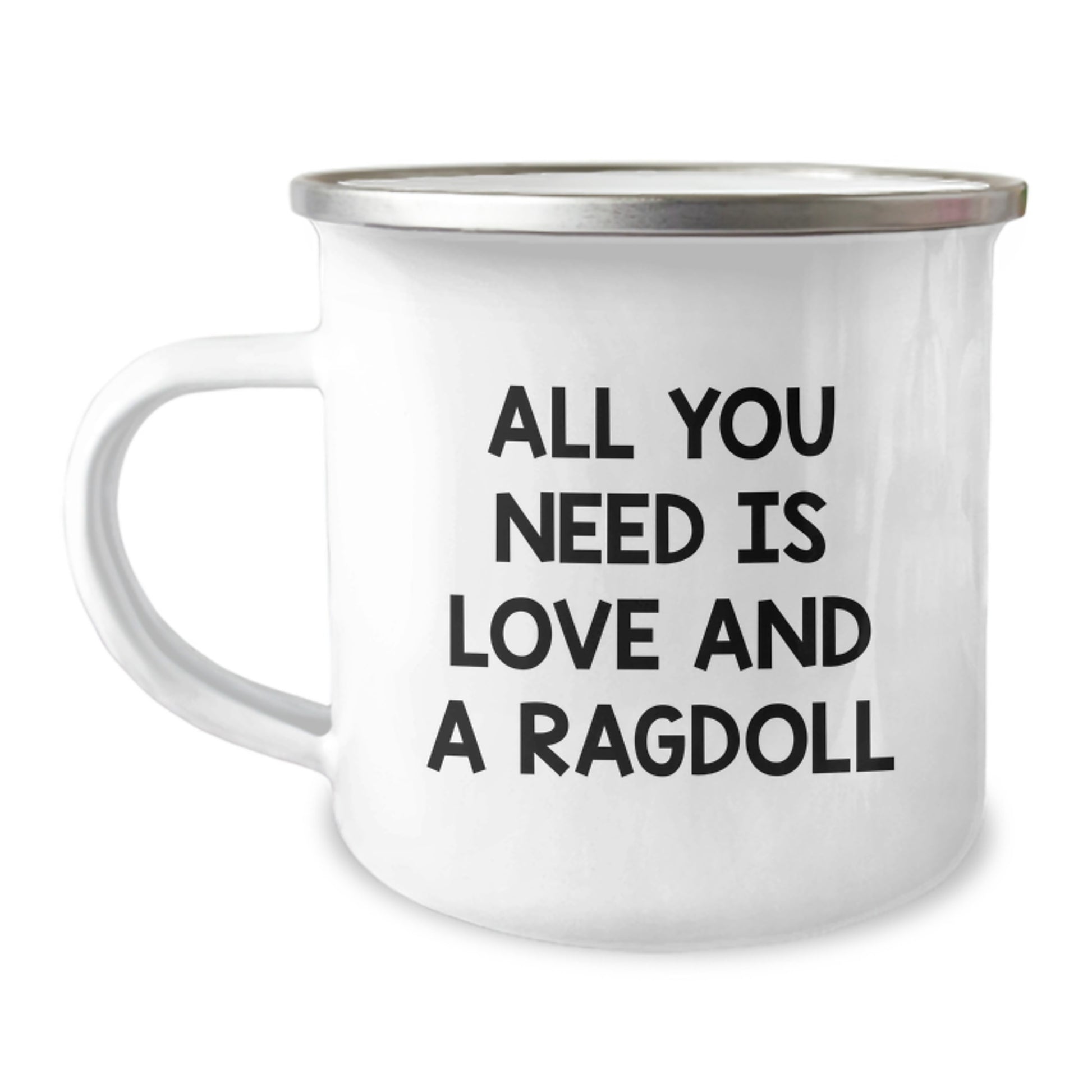 Funny Ragdoll Cat Gifts for Men, Christmas Unique Mugs for Friends, Family, 'All You Need Is Love And A Ragdoll', 12 oz Camping Mug - Image 1