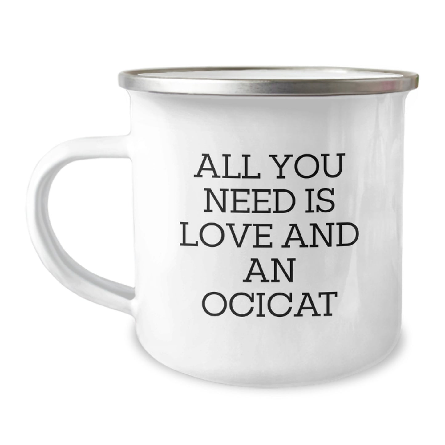 Funny Ocicat Gifts for Men from Friends and Family - Camping Mug All You Need Is Love And An Ocicat - Image 1