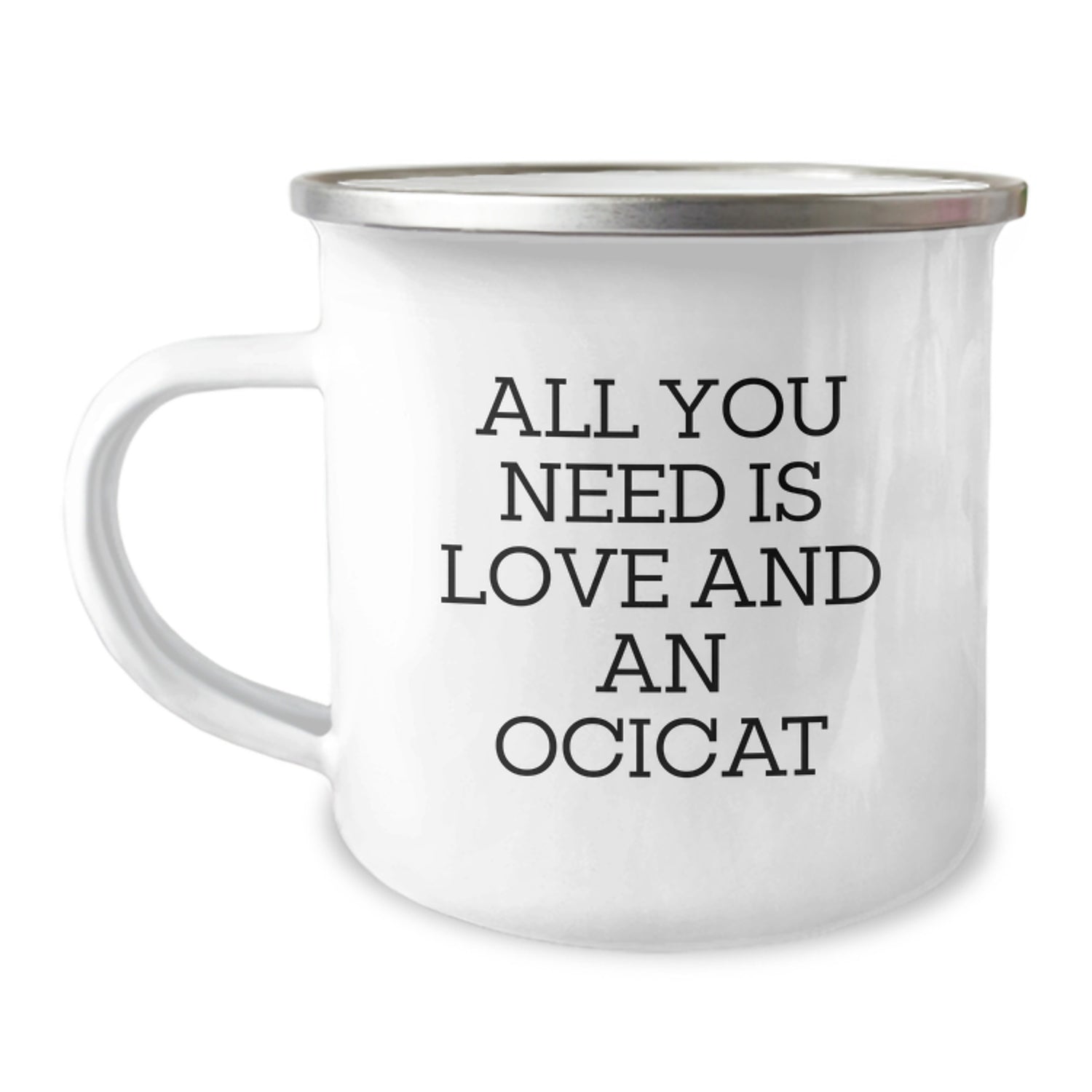 Funny Ocicat Gifts for Men from Friends and Family - Camping Mug All You Need Is Love And An Ocicat - Image 1