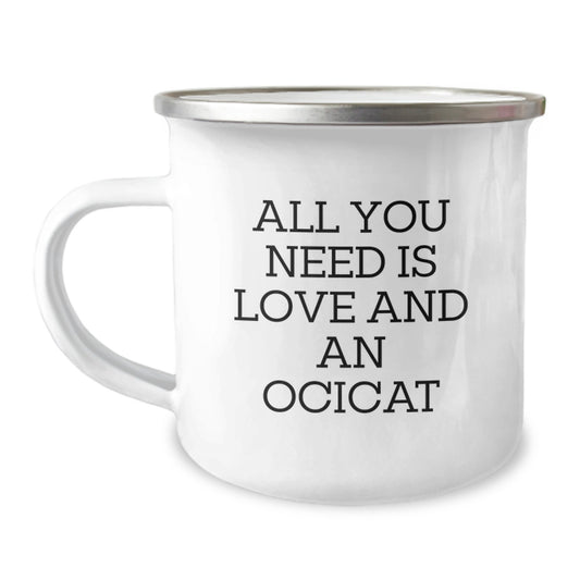 Funny Ocicat Gifts for Men from Friends and Family - Camping Mug All You Need Is Love And An Ocicat - Image 1