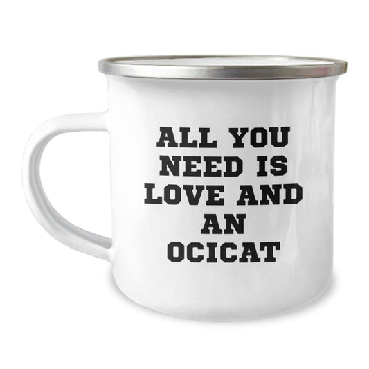 Ocicat Camping Mug Gifts from Friends to Family - Funny Quote for Christmas Unique Presents - Image 1