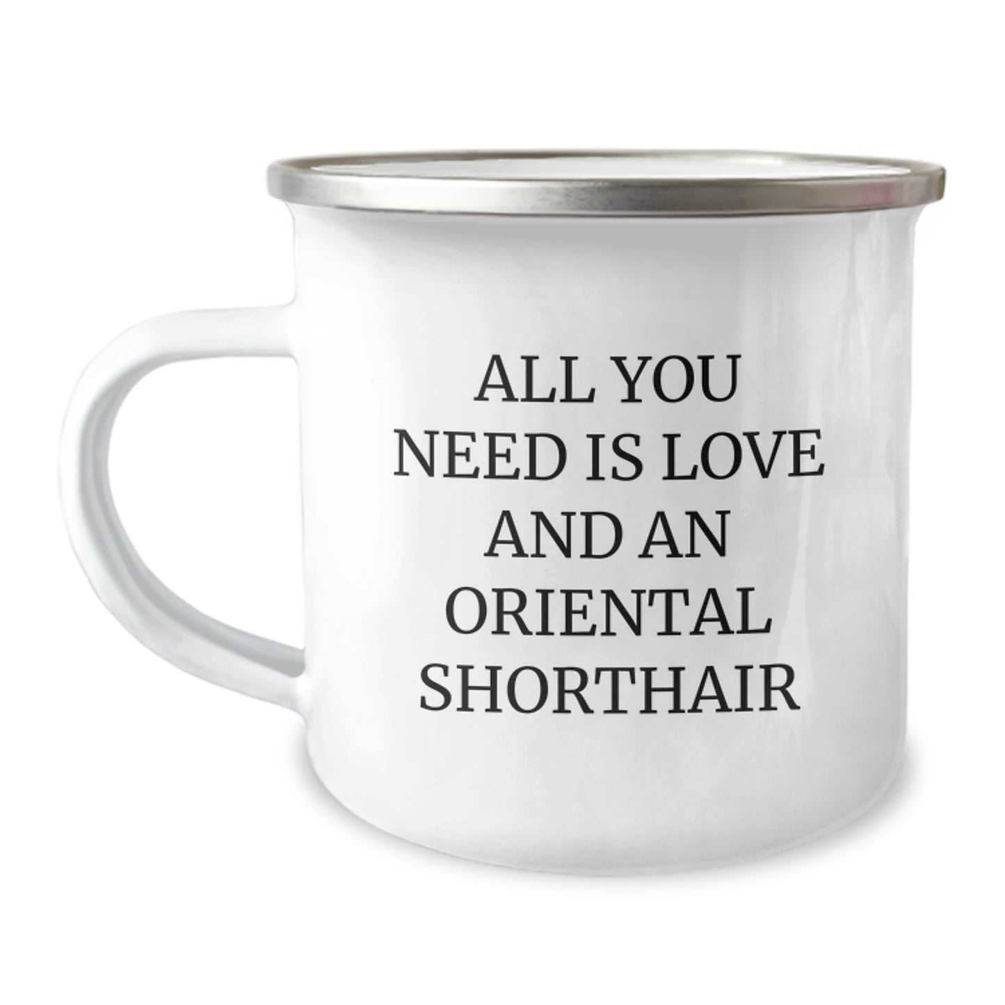 Oriental Shorthair Cat Lover Funny Christmas Unique Gifts from Friends to Family - All You Need Is Love And An Oriental Shorthair Camping Mug - Image 1
