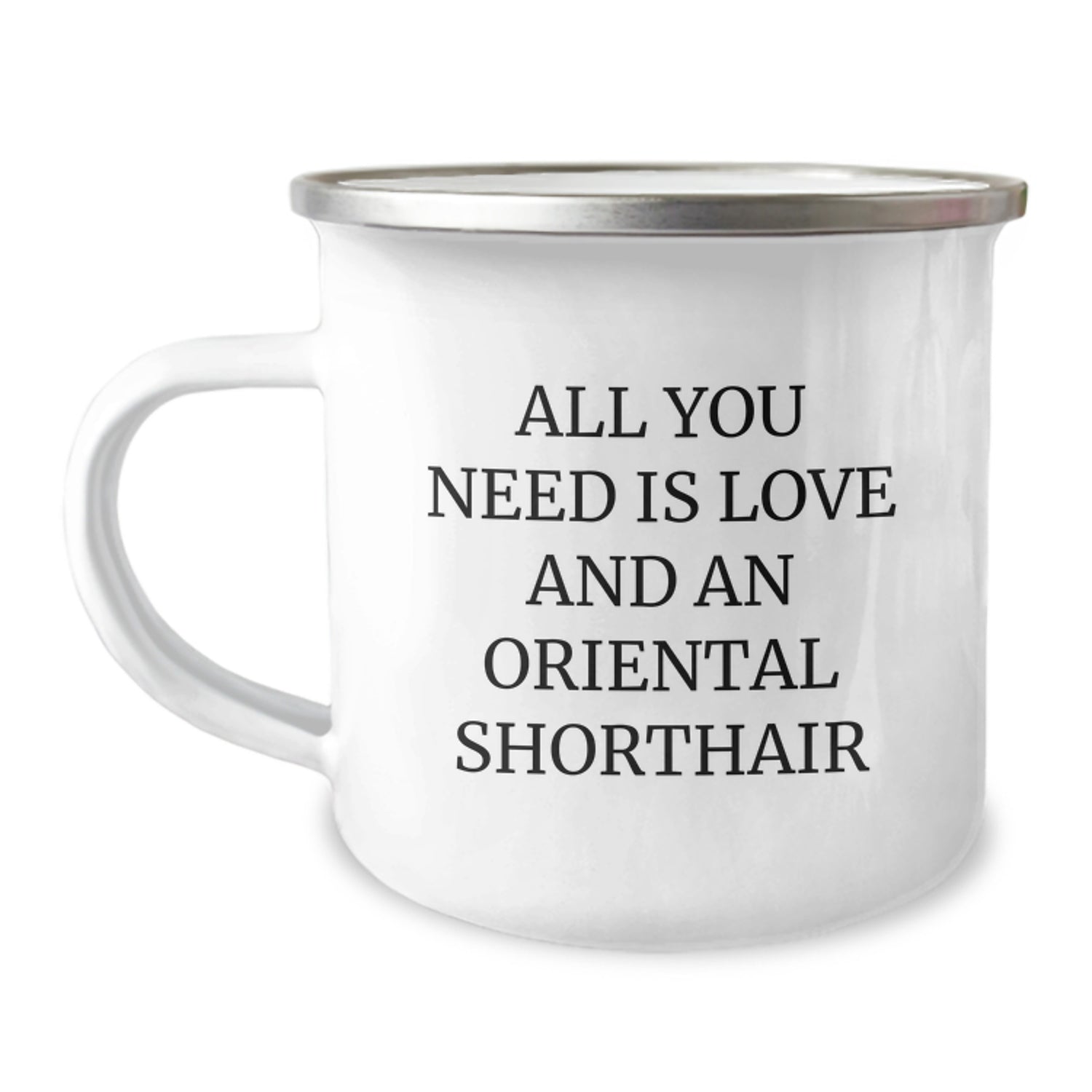 Oriental Shorthair Cat Lover Funny Christmas Unique Gifts from Friends to Family - All You Need Is Love And An Oriental Shorthair Camping Mug - Image 1
