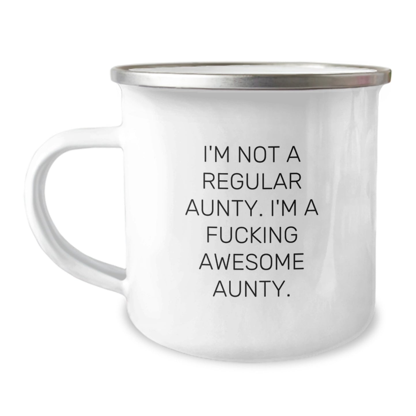 Funny Aunty Gifts from Men, Unique Christmas Unique Gifts for Awesome Aunts, Camping Mug with Funny Quote - I'm Not A Regular Aunty. I'm A F--king Awesome Aunty. - Stainless Steel with Enamel Finish - Image 1
