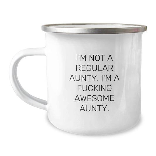 Funny Aunty Gifts from Men, Unique Christmas Unique Gifts for Awesome Aunts, Camping Mug with Funny Quote - I'm Not A Regular Aunty. I'm A F--king Awesome Aunty. - Stainless Steel with Enamel Finish - Image 1