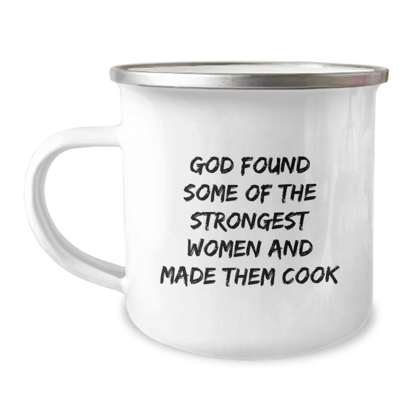 Funny Christmas Unique Gifts from Men to Cook Lovers, 'God Found Some Of The Strongest Women And Made Them Cook' Camping Mug for Women Friends - Image 1