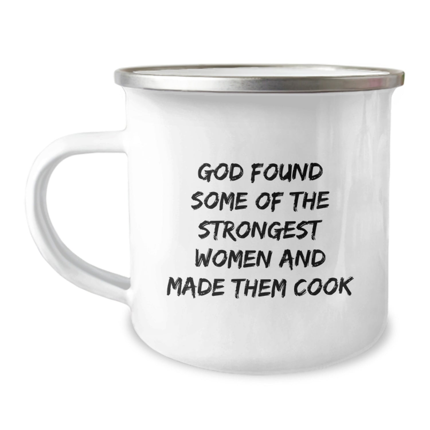 Funny Christmas Unique Gifts from Men to Cook Lovers, 'God Found Some Of The Strongest Women And Made Them Cook' Camping Mug for Women Friends - Image 1