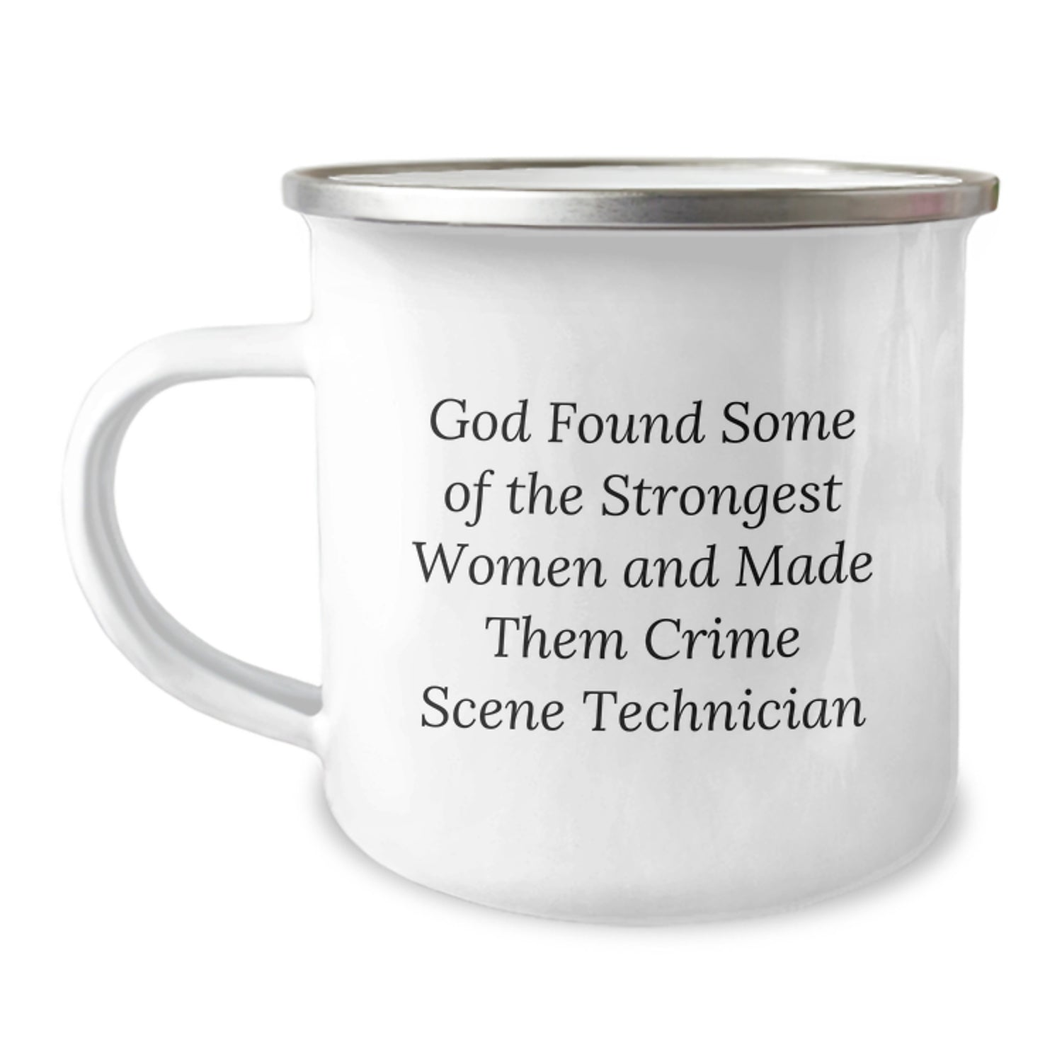 Funny Crime Scene Technician Gifts - Camping Mug for Strong Women, 'God Found Some Of The Strongest Women And Made Them Crime Scene Technicians', Christmas Unique Gifts for Friends, Family, Coworkers - Image 1