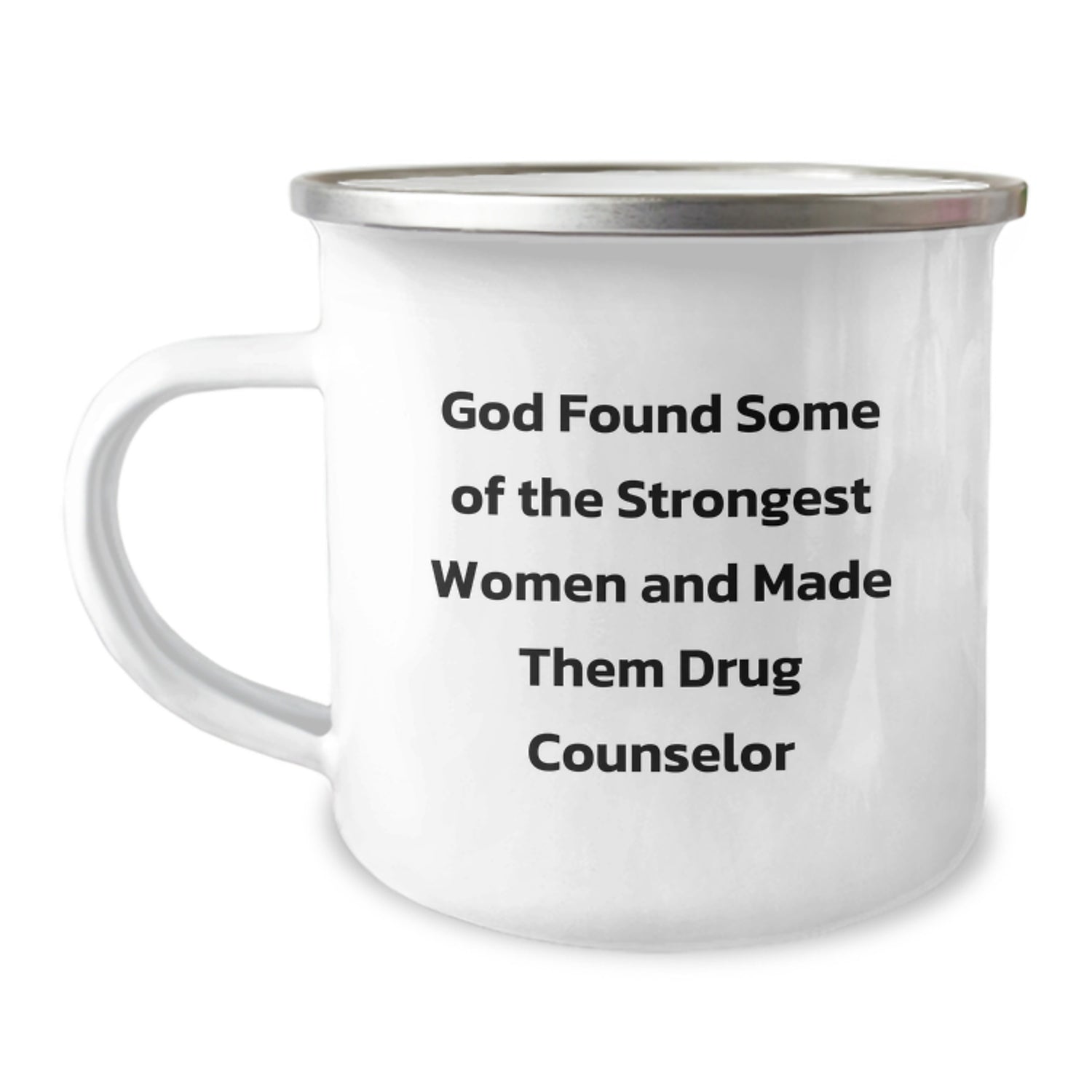 Funny Drug Counselor Gifts from Men for Women - God Found Some Strongest Women And Made Them Drug Counselor, Inspirational Camping Mugs for Christmas Unique Gifts - Image 1