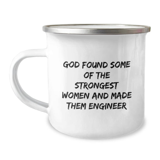 Funny Engineer Gifts for Women Engineers - Camping Mug - Christmas Unique Presents from Family to Female Engineers - 'God Found Some Of The Strongest Women And Made Them Engineer' Quote Mug - Image 1