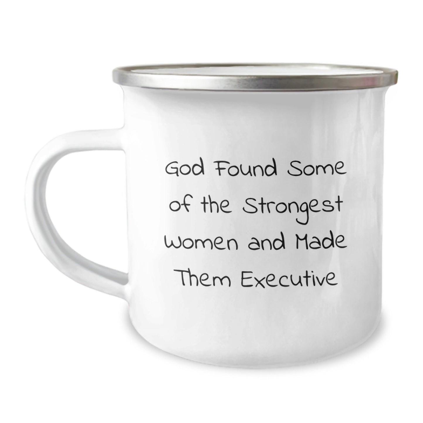 Funny Executive Gifts from Friends for Women - 'God Found Some Of The Strongest Women And Made Them Executive' Camping Mug - Image 1