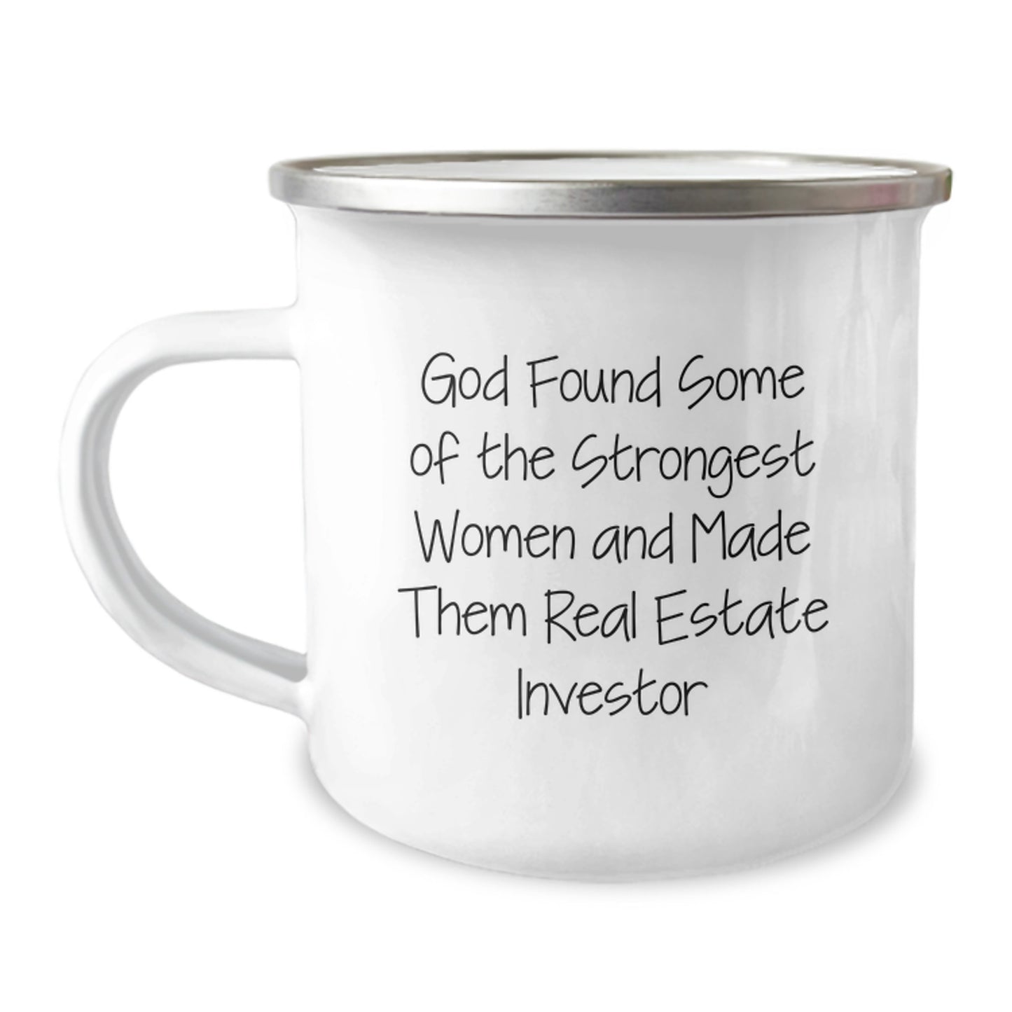 Funny Real Estate Investor Gifts from Men for Women, Unique Christmas Unique Gifts, Camping Mug with 'God Found Some of the Strongest Women and Made Them Real Estate Investors' Quote - Image 1