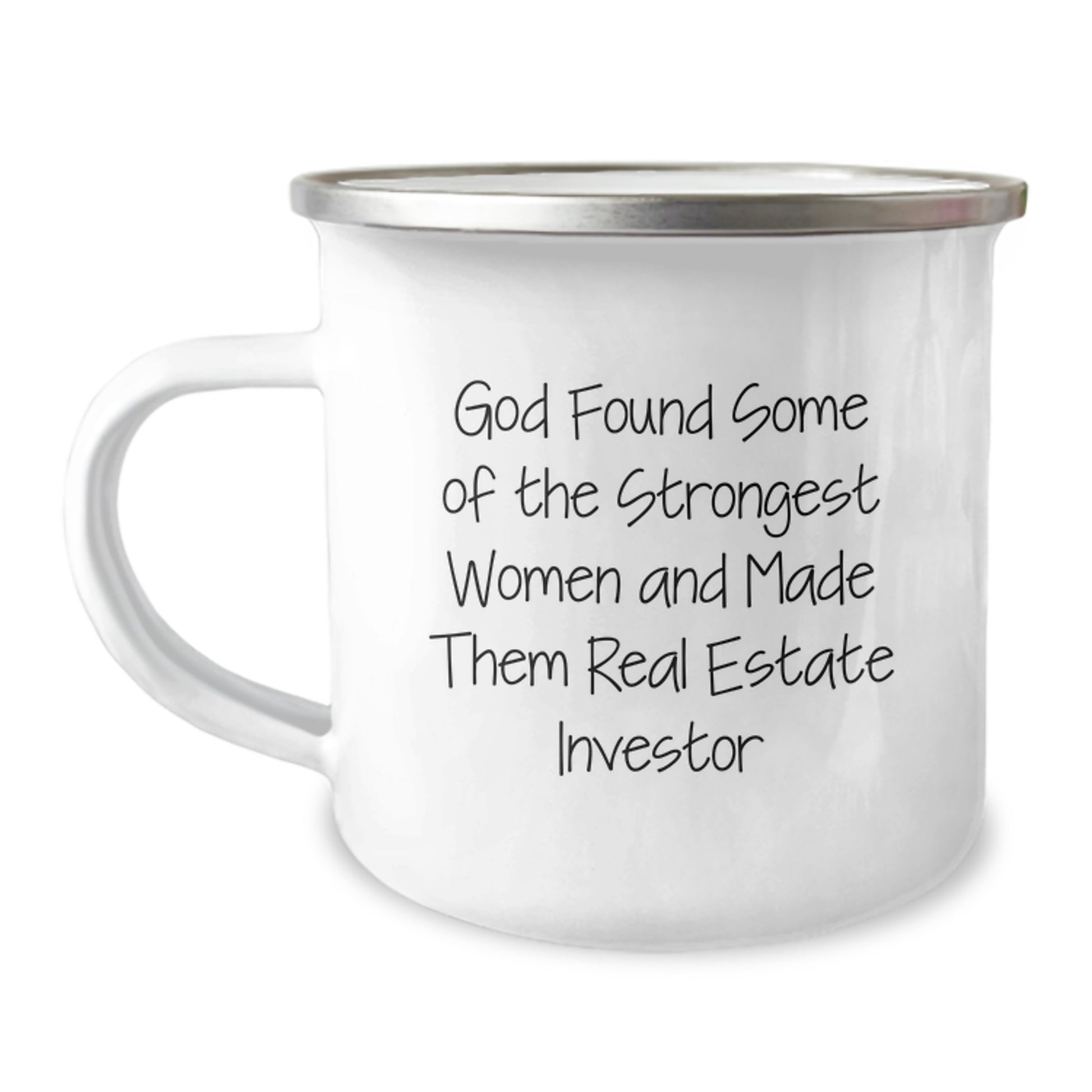 Funny Real Estate Investor Gifts from Men for Women, Unique Christmas Unique Gifts, Camping Mug with 'God Found Some of the Strongest Women and Made Them Real Estate Investors' Quote - Image 1