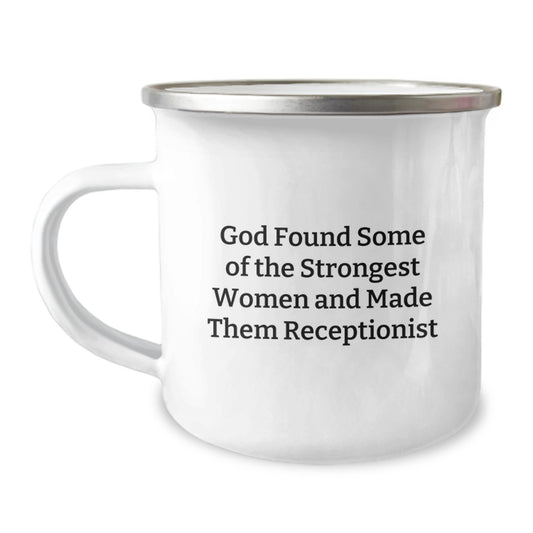Funny Receptionist Gifts for Men, Gifts from Friends to Female Receptionist, Christmas Unique Mugs for Camping Enthusiasts, 'God Found Some Of The Strongest Women And Made Them Receptionist' Quote - Image 1