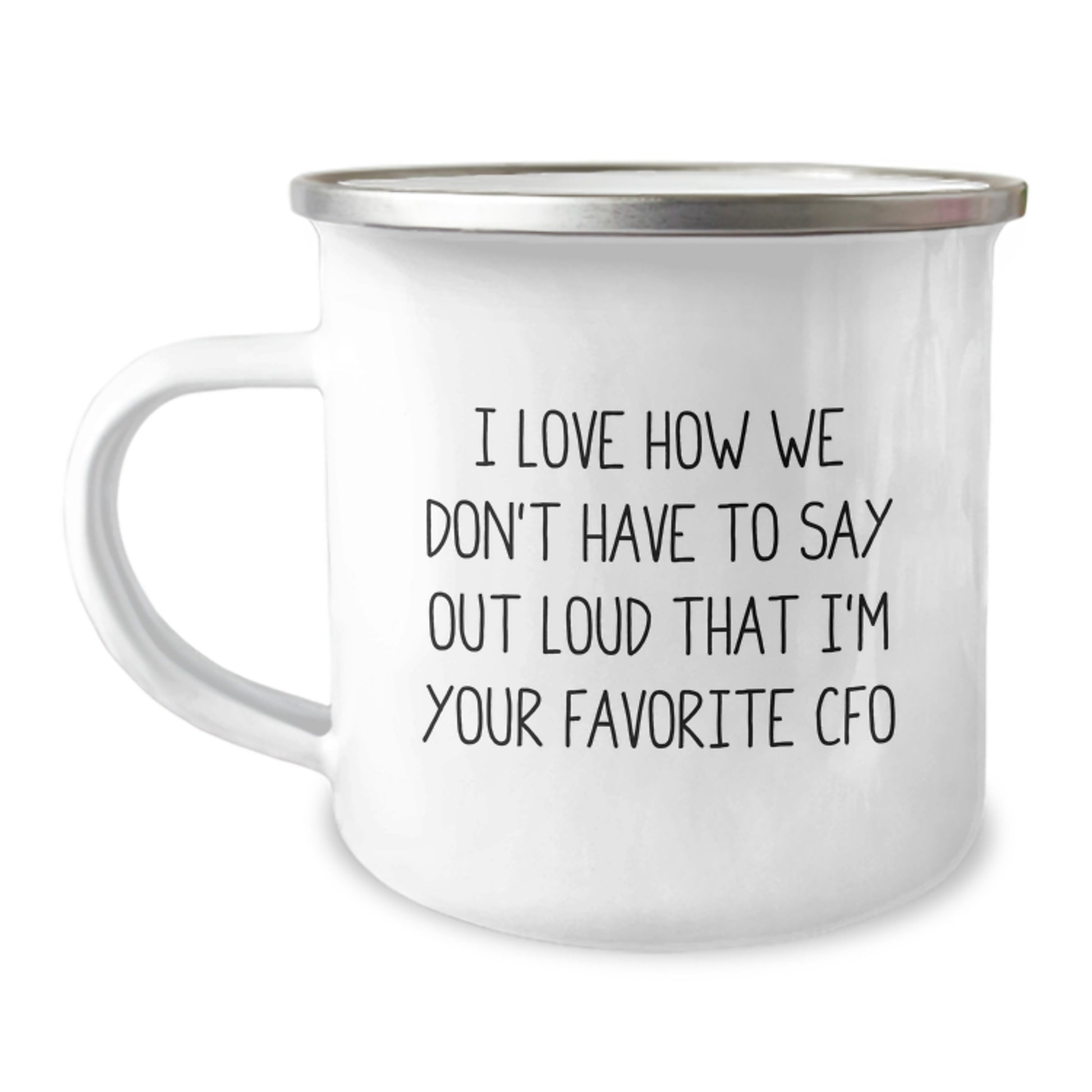 Funny CFO Quote Camping Mug, Gifts from Friends to Favorite CFO, 12 oz Stainless Steel with Enamel Finish, Graduation Unique Gifts for Men and Women - Image 1