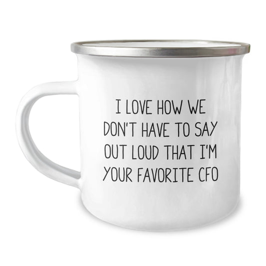 Funny CFO Quote Camping Mug, Gifts from Friends to Favorite CFO, 12 oz Stainless Steel with Enamel Finish, Graduation Unique Gifts for Men and Women - Image 1