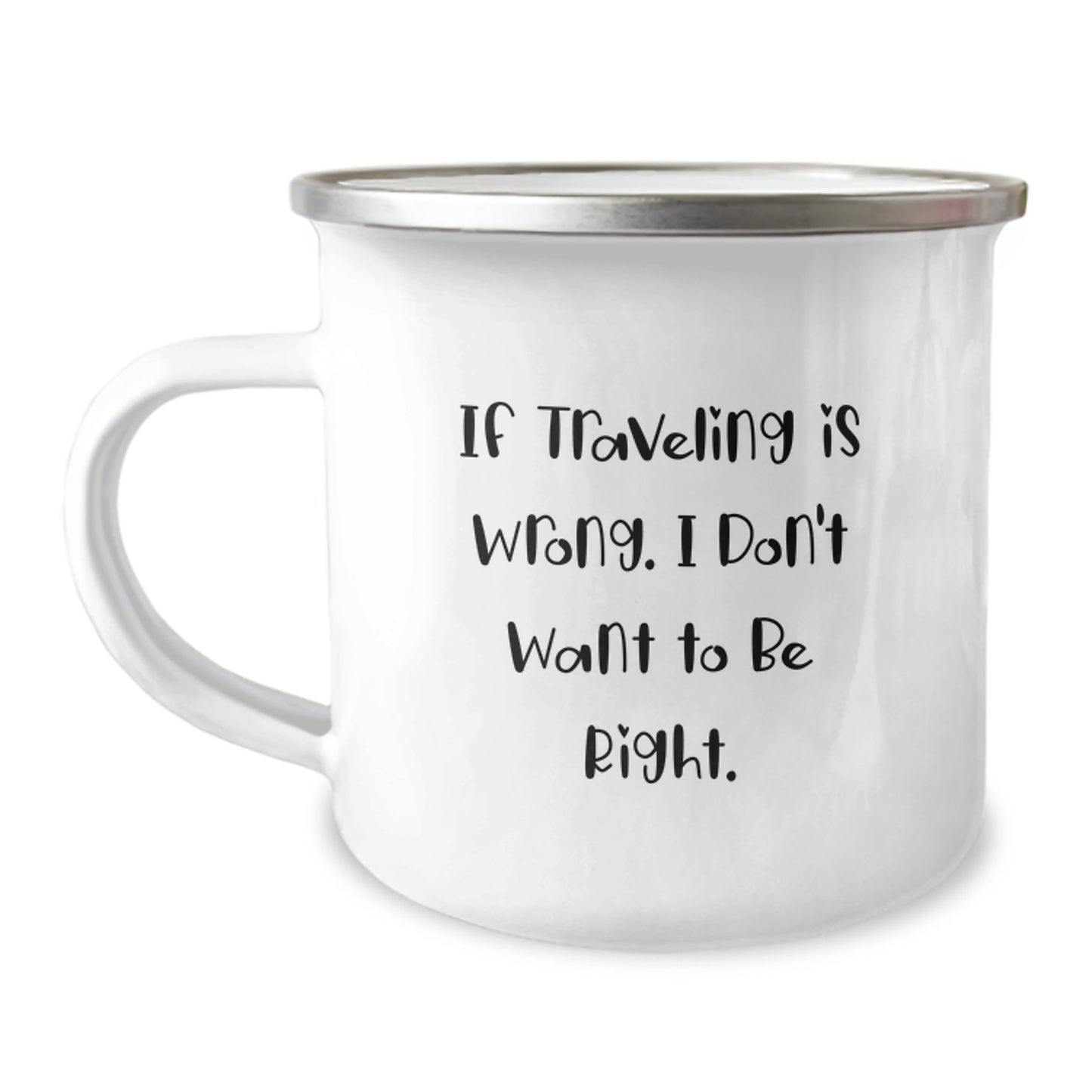 Funny Traveling Mugs for Men - If Traveling Is Wrong Gift, Camping Mug for Friends, Christmas Unique Gifts from Men, Inspire Adventure - Image 1