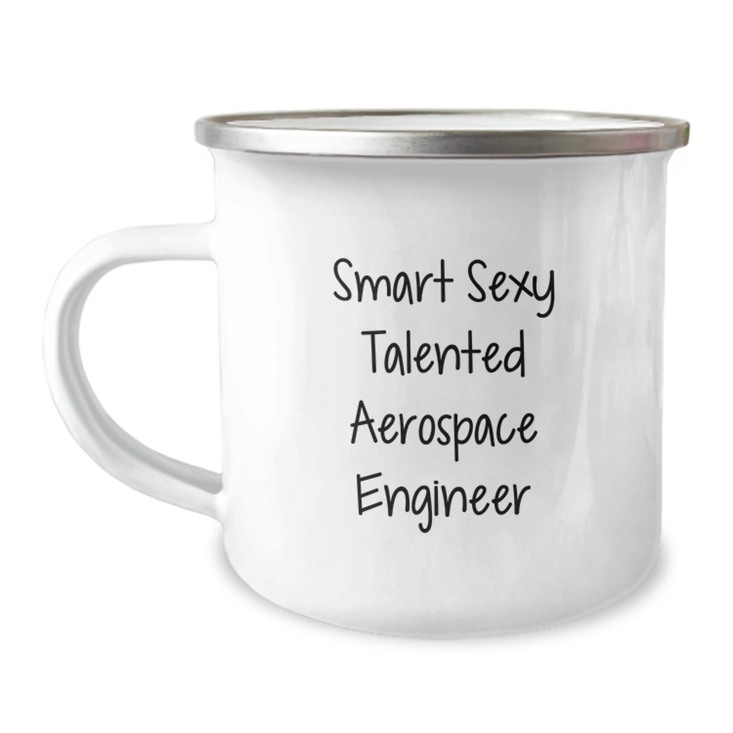 Funny Smart Sexy Talented Aerospace Engineer Gifts for Birthday - 12 oz Stainless Steel Camping Mug, 'Smart Sexy Talented Aerospace Engineer' Quote, Gifts from Friends to Family - Image 1