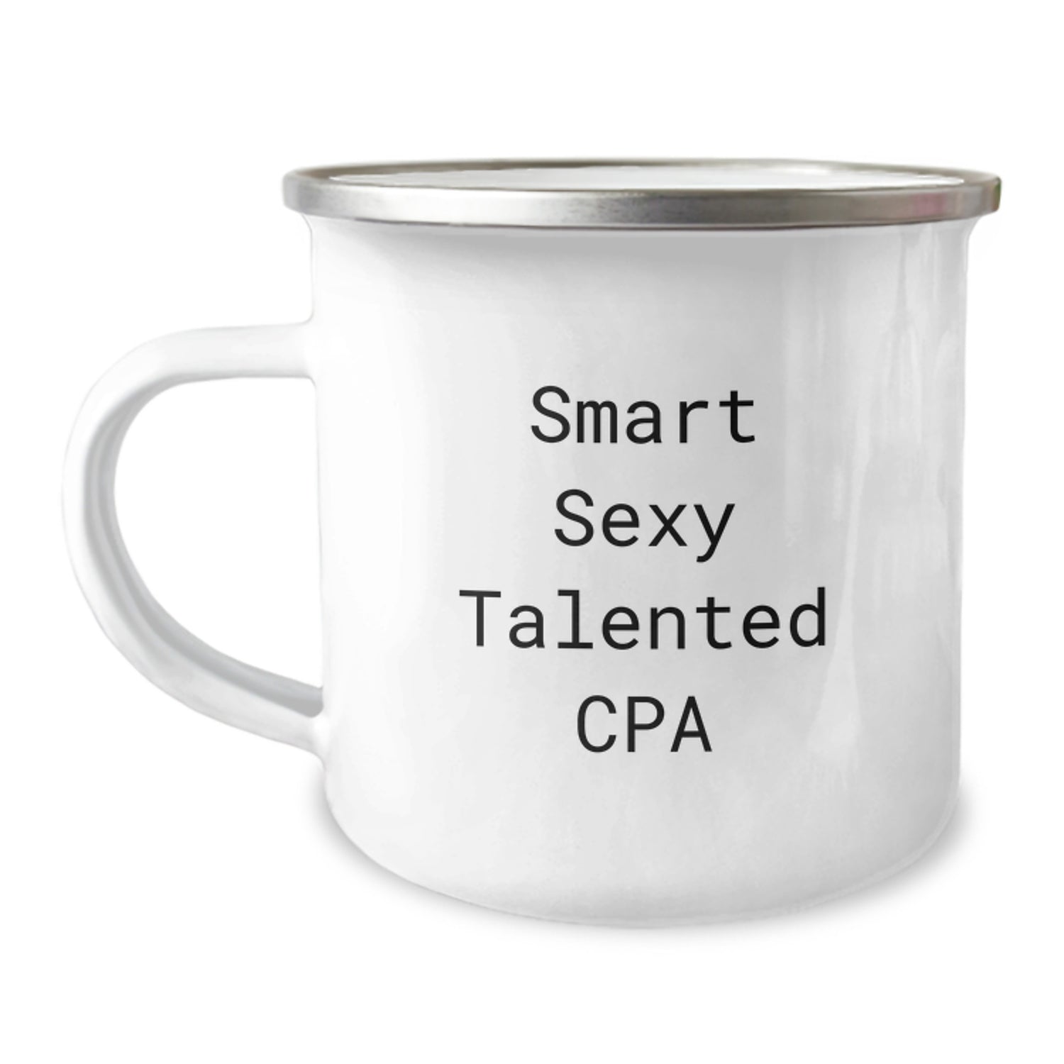 Smart Sexy Talented CPA Commemorative Camping Mug for Graduation Gifts from Friends to CPA Pros, Funny Quote Inside, 12 oz Stainless Steel with Enamel Finish - Image 1