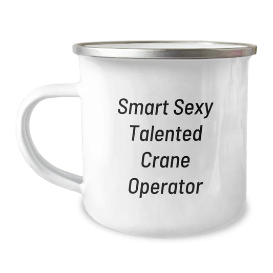 Funny Crane Operator Gifts from Friends for Graduation - Smart Sexy Talented Quote on Camping Mug - Image 1