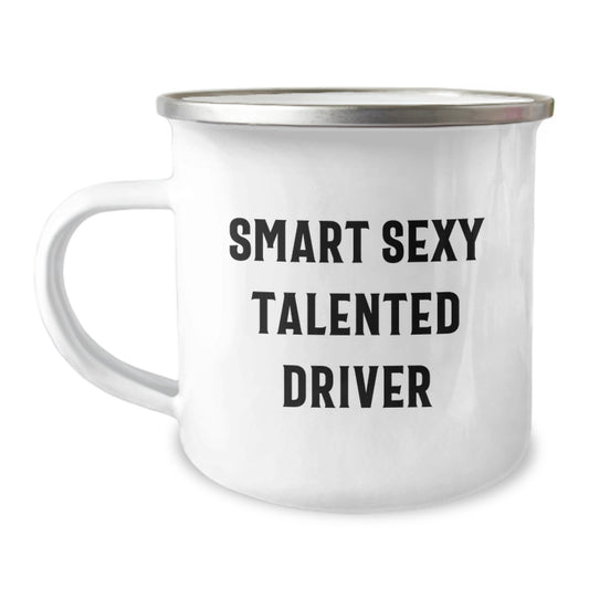 Funny Driver Gifts, Smart Sexy Talented Driver Quote, 12 oz Camping Mug for Men, Women, Friends, Coworkers, Family - Gifts from Friends, Coworkers, Family - Image 1