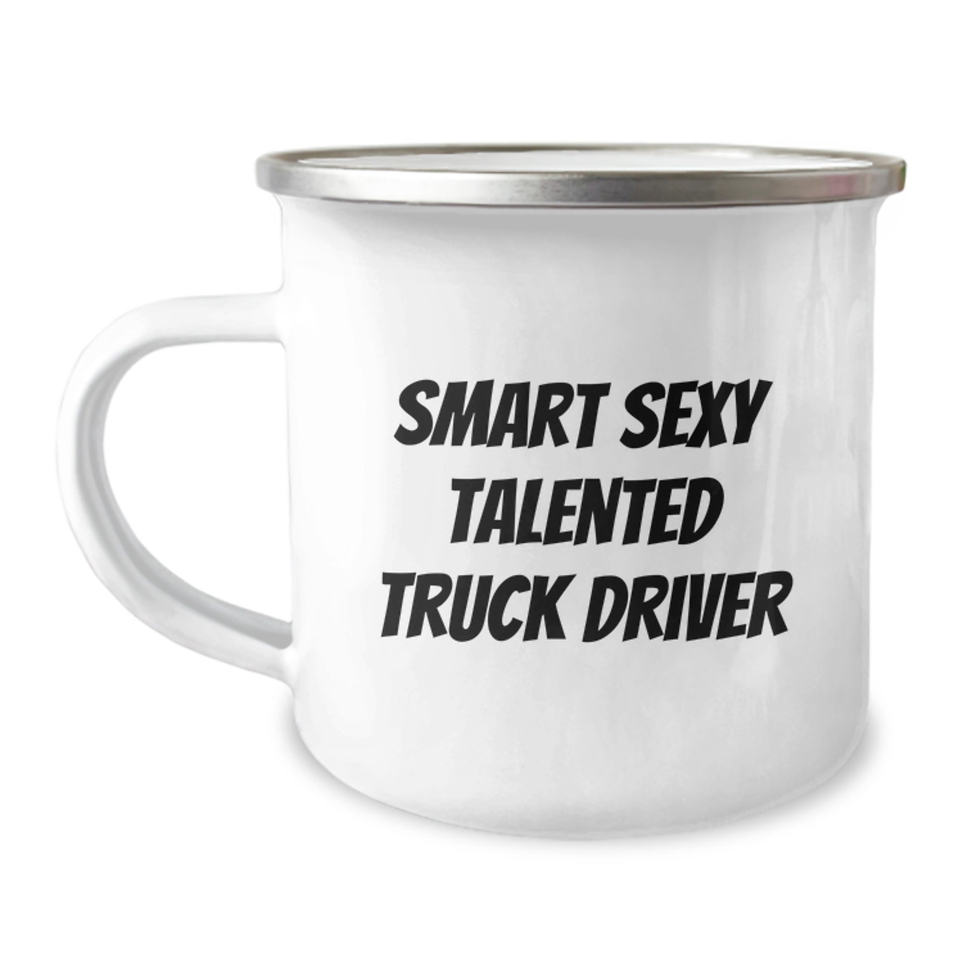 Funny Truck Driver Gifts, Smart Sexy Talented Mug for Birthday, Camping, Unique Gifts from Friends or Family, 'Smart Sexy Talented Truck Driver' Quote, 12 oz Stainless Steel Enamel Finish - Image 1