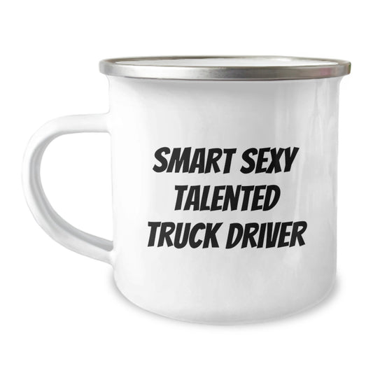 Funny Truck Driver Gifts, Smart Sexy Talented Mug for Birthday, Camping, Unique Gifts from Friends or Family, 'Smart Sexy Talented Truck Driver' Quote, 12 oz Stainless Steel Enamel Finish - Image 1