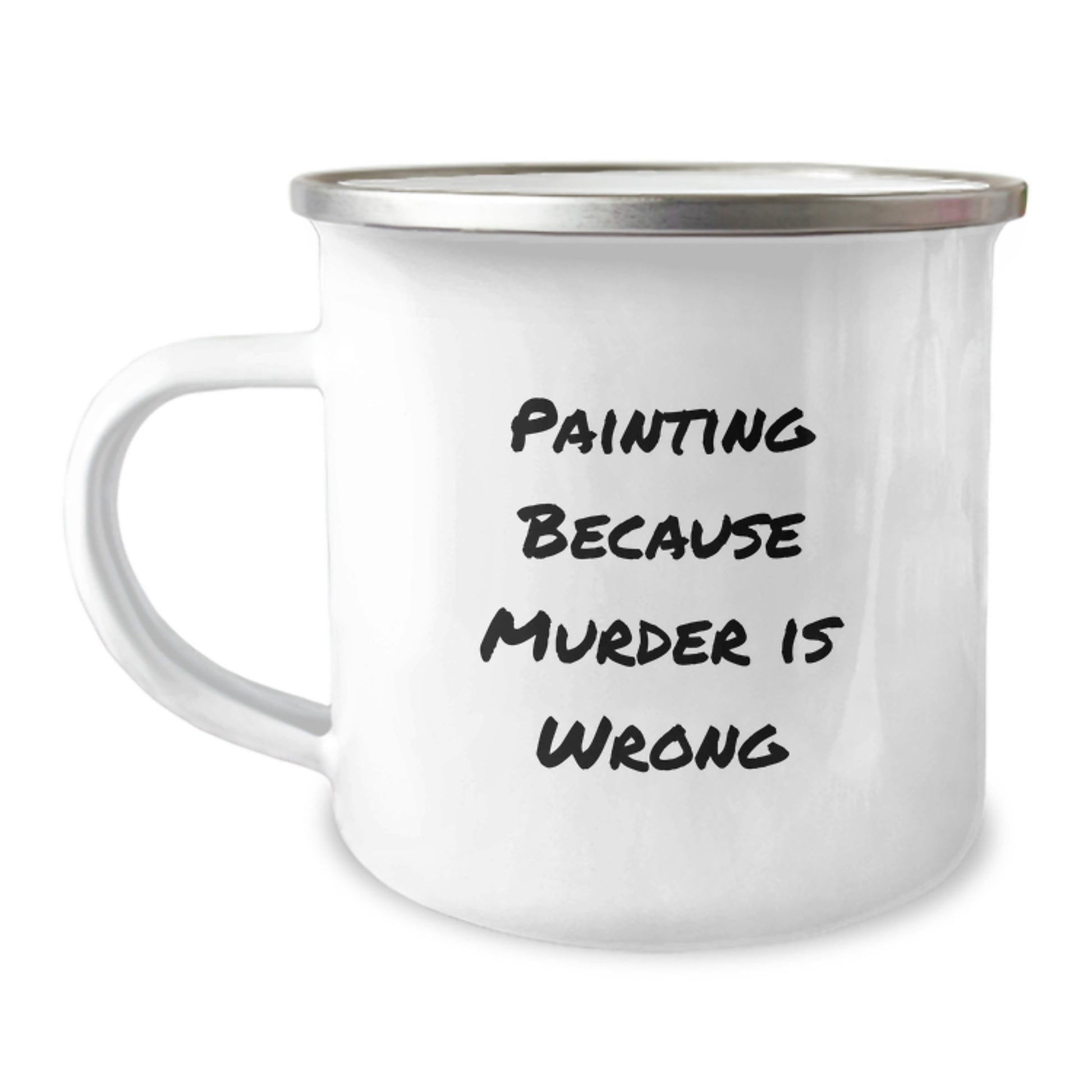 Funny Painting Gifts for Friends Birthday, Painting Because Murder Is Wrong Quote on Camping Mug, Gifts from Women for Painting Enthusiasts - Image 1