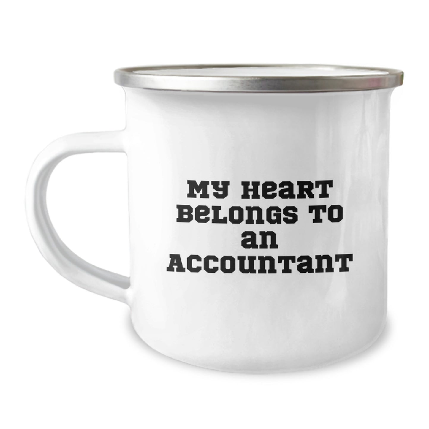Funny Accountant Gifts - My Heart Belongs To An Accountant, 12 Ounce Camping Mug for Birthday, Gifts from Friends for Accountant - Image 1