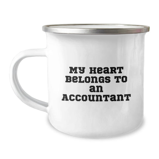 Funny Accountant Gifts - My Heart Belongs To An Accountant, 12 Ounce Camping Mug for Birthday, Gifts from Friends for Accountant - Image 1