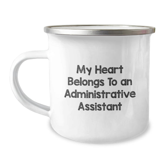 Funny Administrative Assistant Gifts from Friends - 'My Heart Belongs To An Administrative Assistant' Quote on Camping Mug for Birthday - Image 1