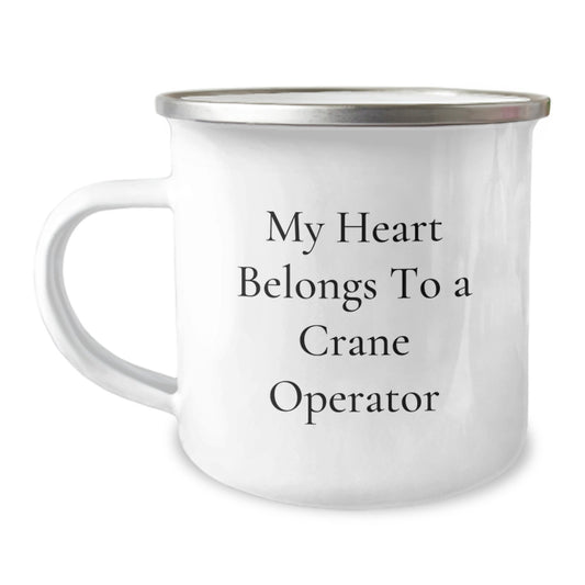 Crane Operator Gifts, My Heart Belongs To A Crane Operator, Funny Birthday Unique Gifts from Friends, 12 oz Camping Mug for Crane Operator Men - Image 1
