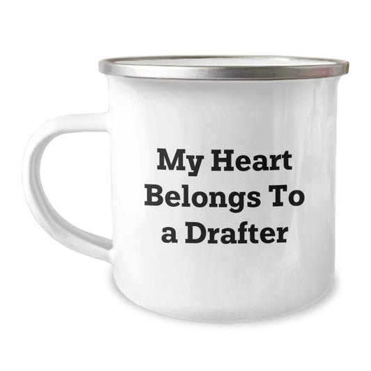 Funny Drafter Gifts - 'My Heart Belongs To A Drafter' Camping Mug for Birthday - Gifts from Friends, Family, Coworkers to Drafter Enthusiasts - Image 1