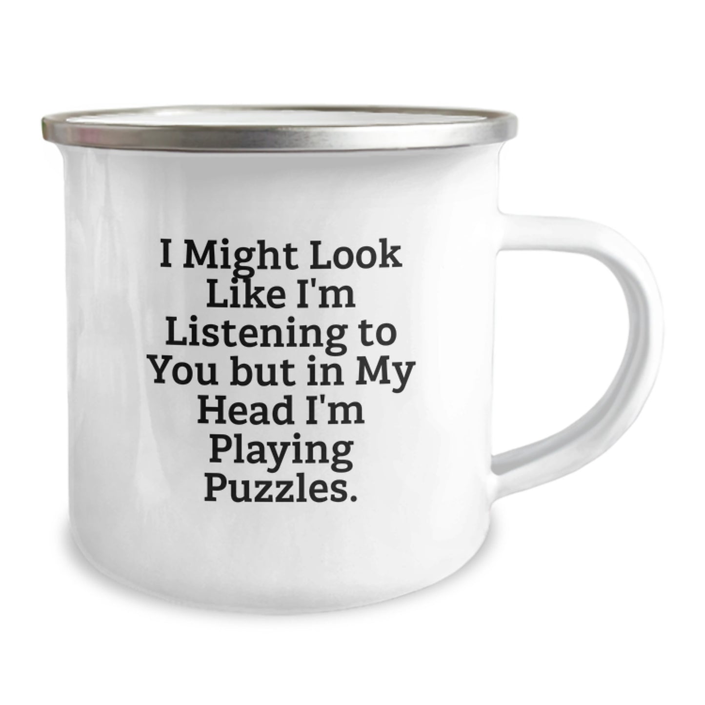 Funny Puzzles Gifts for Men from Family on Birthday - I Might Look Like I'm Listening To You But In My Head I'm Playing Puzzles. - 12 oz Camping Mug - Image 2