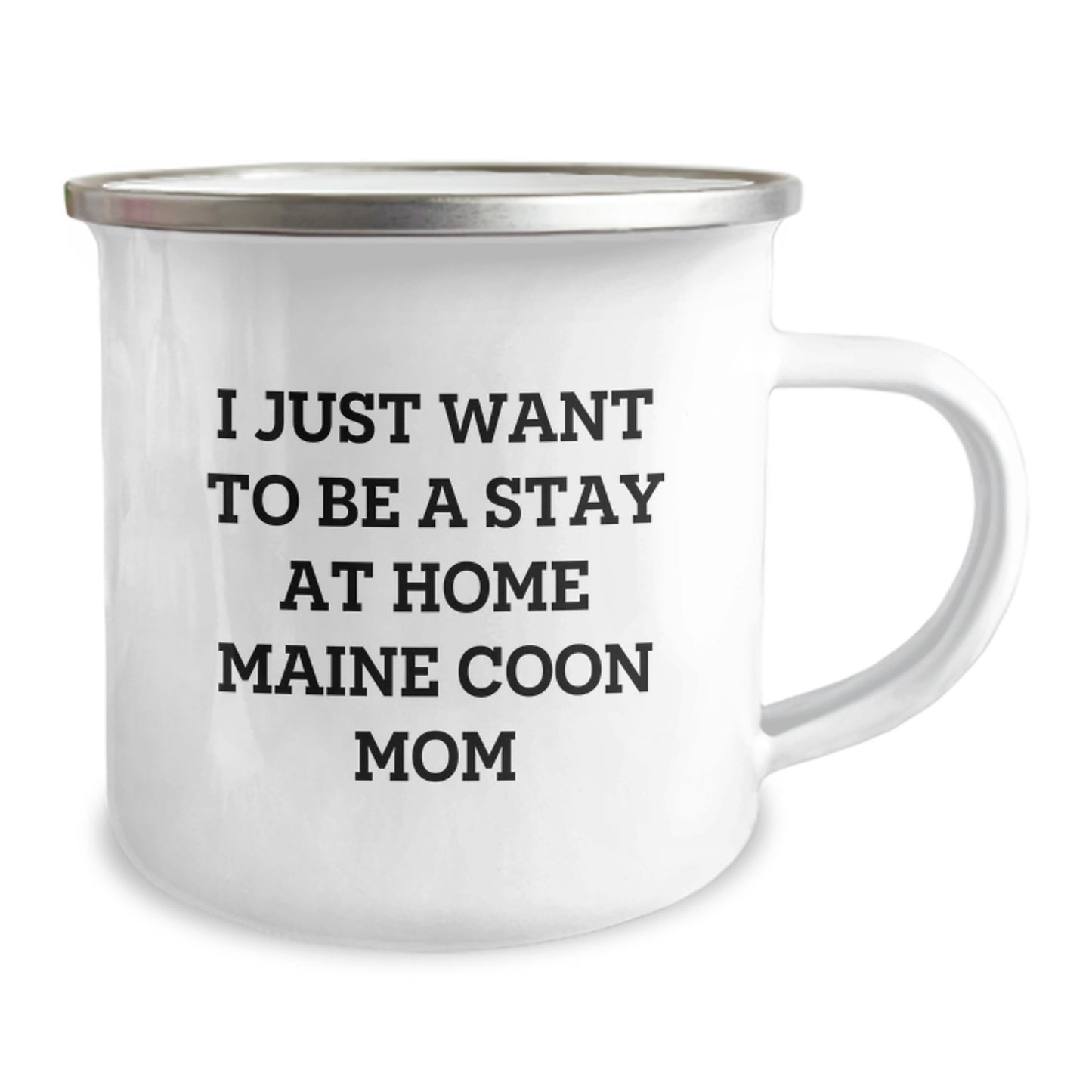 Funny Maine Coon Cat Gifts for Her - I Just Want To Be A Stay At Home Mom - Graduation Unique Gifts from Friends to Family - 12 Oz Camping Mug - Image 2