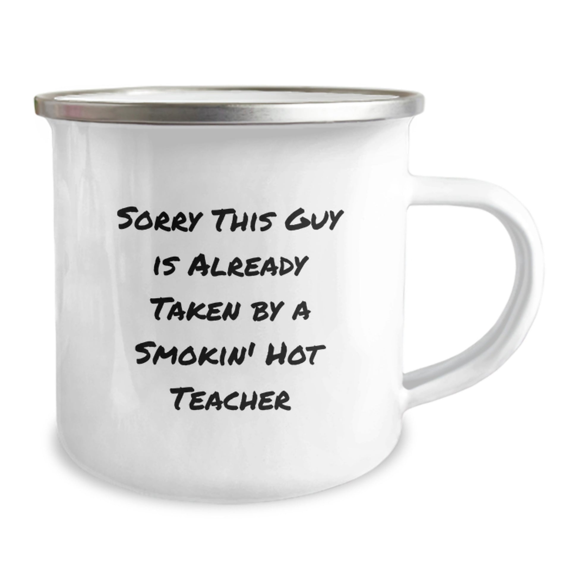 Funny Teacher Gifts for Her Birthday, Sorry This Guy Is Already Taken By A Smokin' Hot Teacher Quote, 12 oz Camping Mug, Gifts from Friends, Gifts for Teacher - Image 2