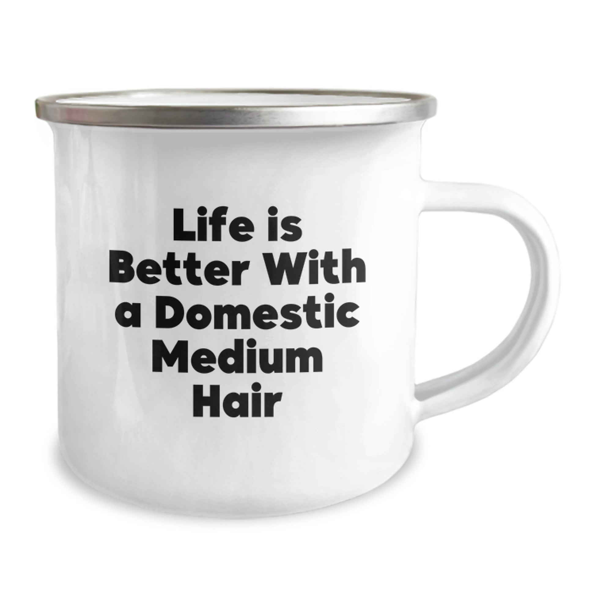Funny Domestic Medium Hair Camping Mug Gifts from Friends for Graduation, Life Is Better With A Domestic Medium Hair, 12 oz Stainless Steel Enamel Finish with Quote - Image 2