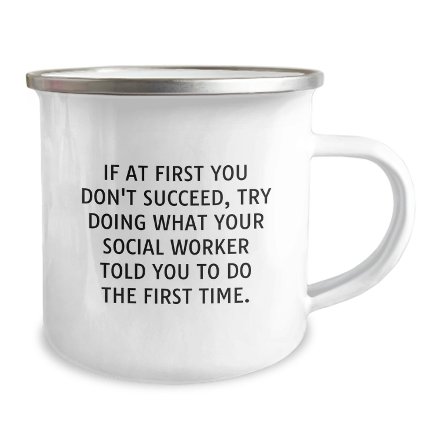 Funny Social Worker Gifts from Men to Friends - Camping Mug 'If At First You Don't Succeed, Try Doing What Your Social Worker Told You To Do The First Time.' - Image 2