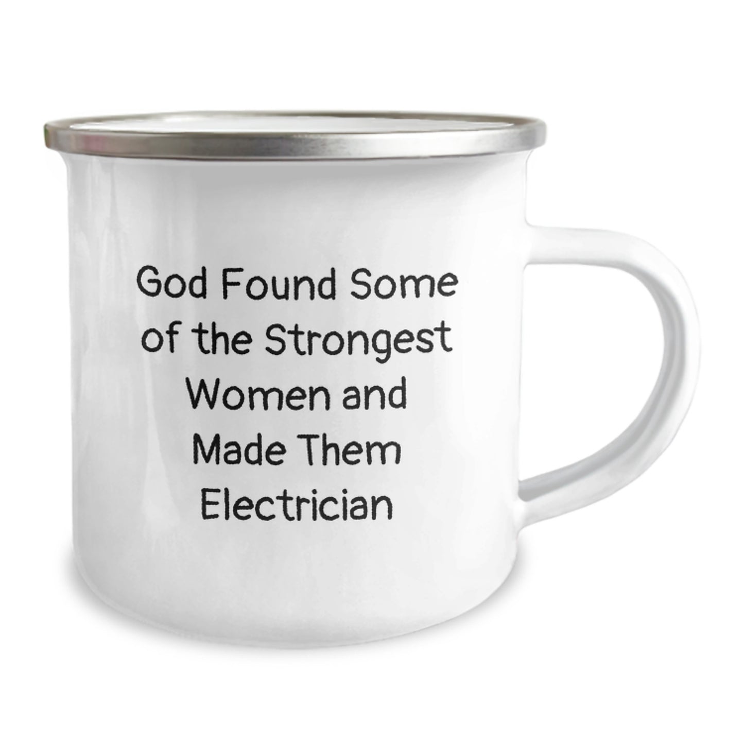 Funny Electrician Christmas Unique Gifts from Men to Electrician Friends - God Found Some Strongest Women Quote Camping Mug, 12 oz Stainless Steel - Image 2