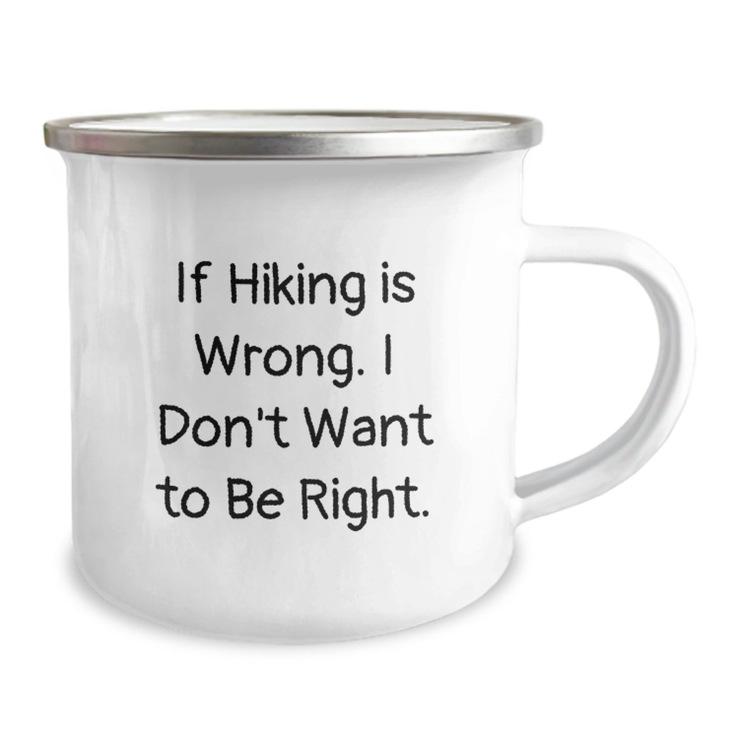 Hiking Adventure Gifts for Friends, Funny Camping Mug for Men or Women, If Hiking Is Wrong. I Don't Want To Be Right., Birthday Unique Gifts from Family to Hiking Enthusiasts - Image 2