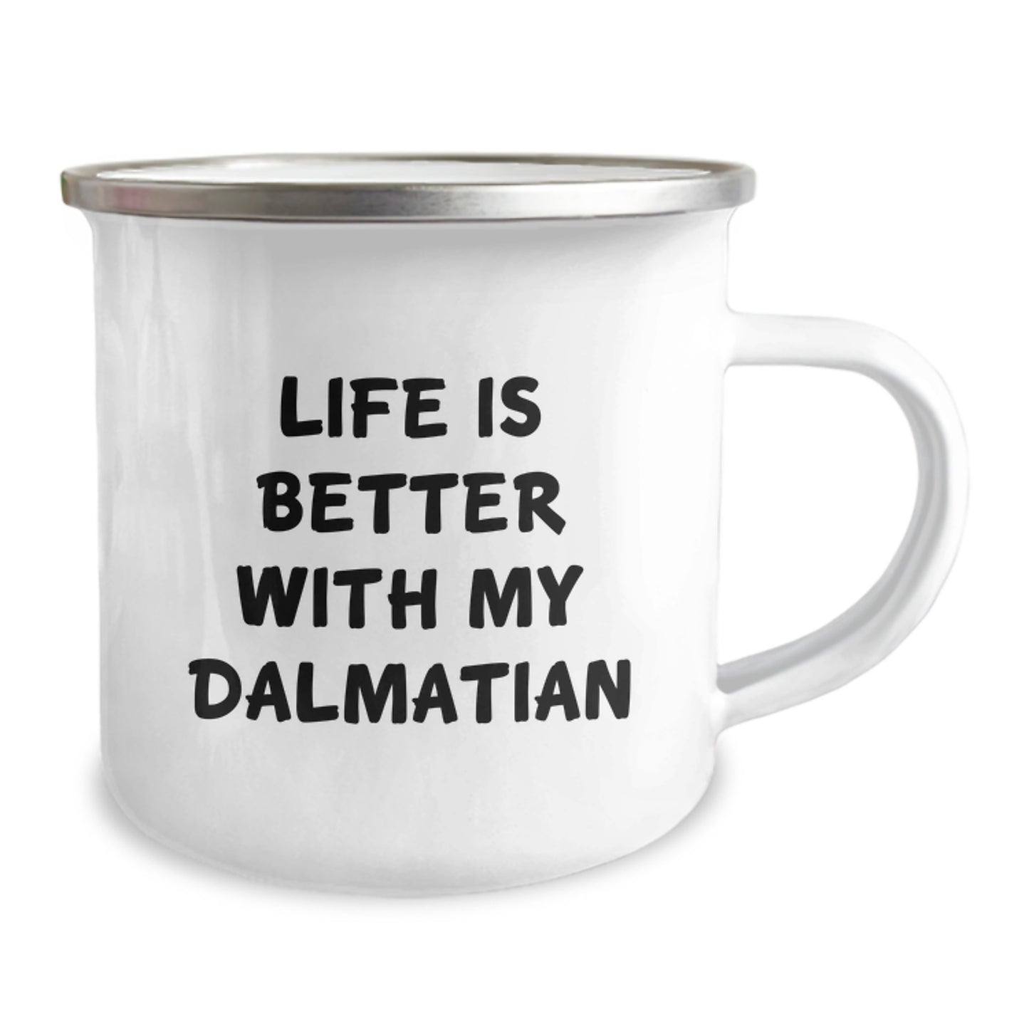 Funny Dalmatian Dog Camping Mug - Life Is Better With My Dalmatian Gifts for Men, Women, Family and Friends' Birthday Celebration - Gifts from Family, Gifts for Dalmatian Dog Lovers - Image 2