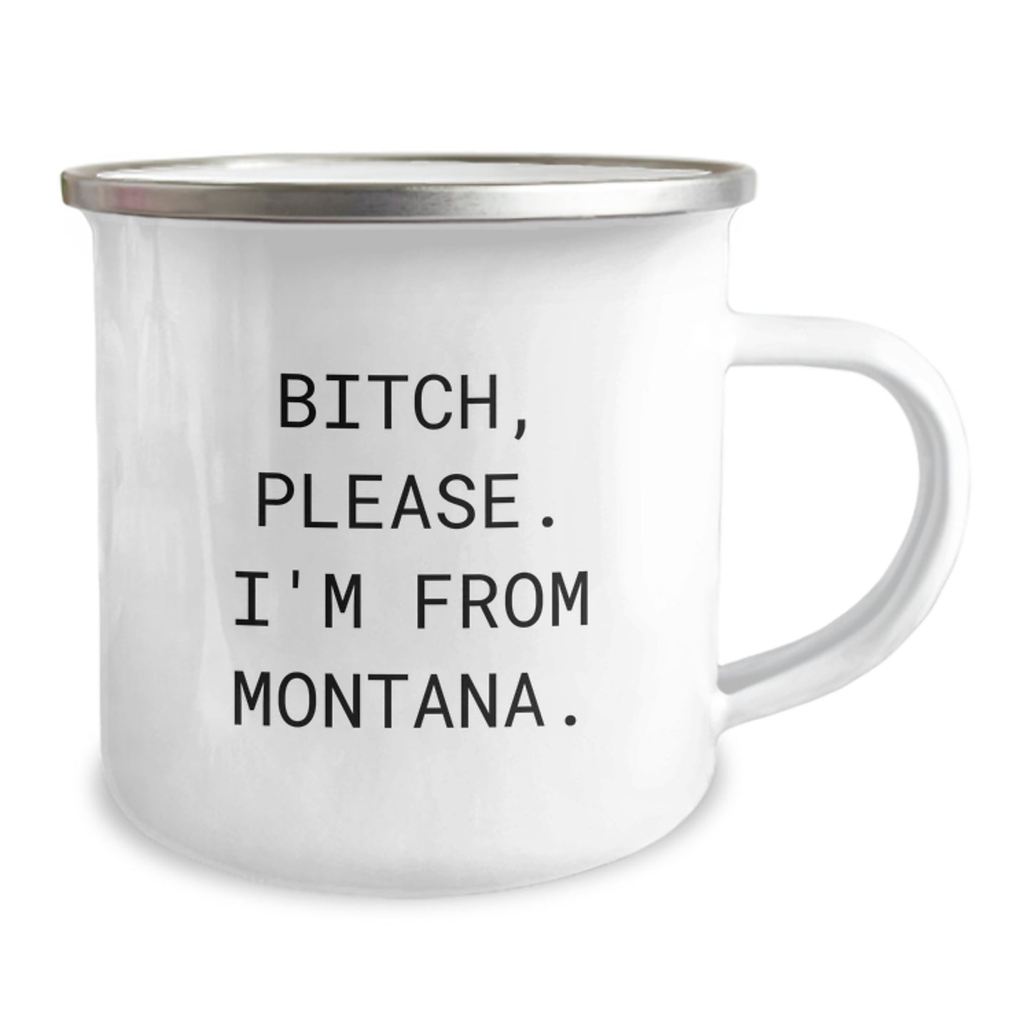Funny Montana Gifts for Friends from Big Sky Country - Camping Mug with B-tch Please I'm From Montana - Image 2